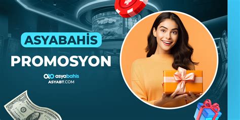 Asyabahis Promosyon Kodu